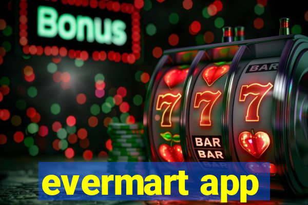 evermart app